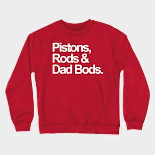 Pistons, Rods And Dad Bods Crewneck Sweatshirt